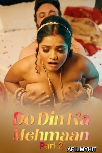 Do Din Ka Mehmaan (2025) Part 2 Ullu Hindi Hot Web Series