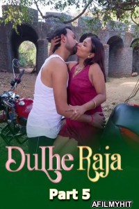 Dulhe Raja (2025) S01 Part 5 9redmovies Hindi Hot Web Series