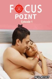 Focus Point (2025) S01 Part 1 Sutraflix Hindi Hot Web Series