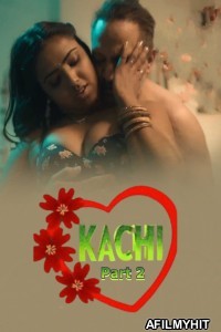 Kachi (2025) S01 Part 2 Bullapp Hindi Hot Web Series