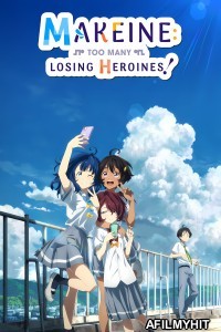 Makeine Too Many Losing Heroines (2024) Season 1 Hindi Dubbed Web Series HDRip