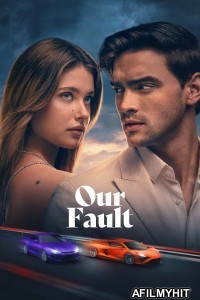 Our Fault (2025) ORG Hindi Dubbed Movie HDRip